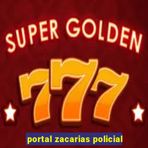 portal zacarias policial